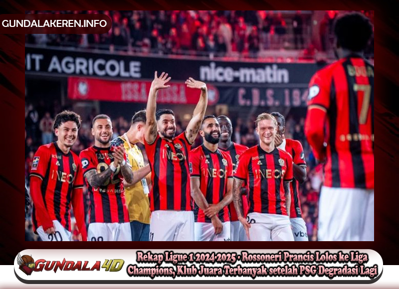 Rekap Ligue 1 2024-2025 - Rossoneri Prancis Lolos ke Liga Champions, Klub Juara Terbanyak setelah PSG Degradasi Lagi