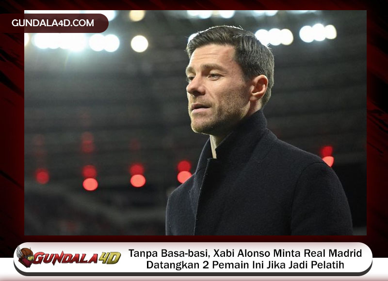 Tanpa Basa-basi, Xabi Alonso Minta Real Madrid Datangkan 2 Pemain Ini Jika Jadi Pelatih