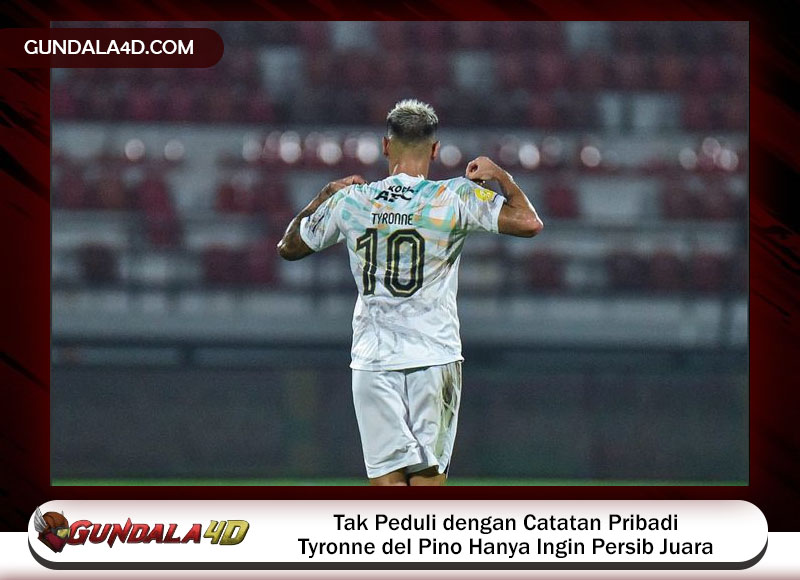 Tak Peduli dengan Catatan Pribadi, Tyronne del Pino Hanya Ingin Persib Juara