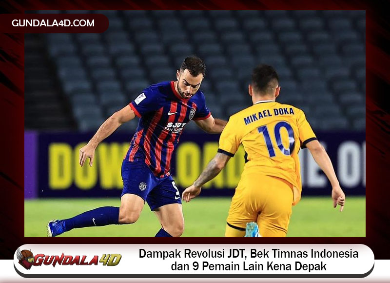 Dampak Revolusi JDT, Bek Timnas Indonesia dan 9 Pemain Lain Kena Depak