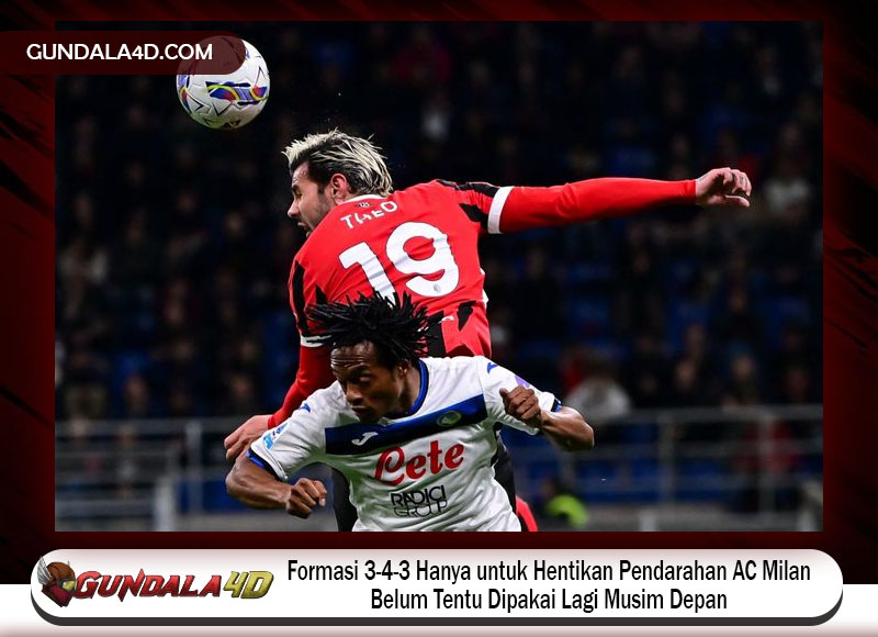 Formasi 3-4-3 Hanya untuk Hentikan Pendarahan AC Milan, Belum Tentu Dipakai Lagi Musim Depan