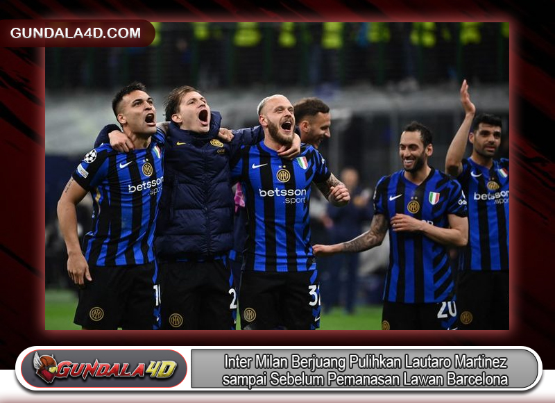 Inter Milan Berjuang Pulihkan Lautaro Martinez sampai Sebelum Pemanasan Lawan Barcelona