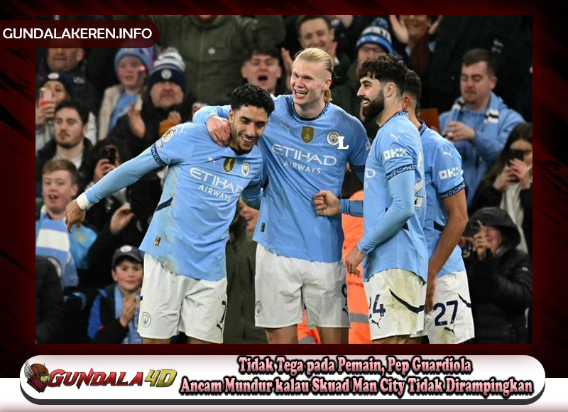 Tidak Tega pada Pemain, Pep Guardiola Ancam Mundur kalau Skuad Man City Tidak Dirampingkan