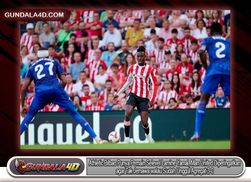 Athletic Bilbao Punya Pemain Selevel Lamine Yamal, Man United Diperingatkan agar Tak Jemawa walau Sudah Unggul Agregat 3-0
