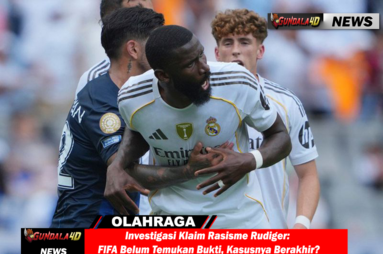 Investigasi Klaim Rasisme Rudiger: FIFA Belum Temukan Bukti, Kasusnya Berakhir?