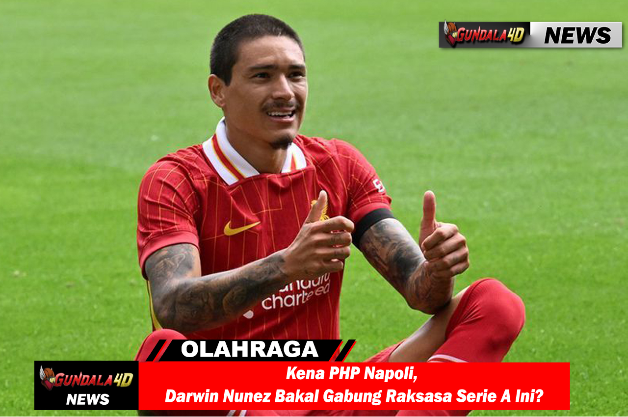 Kena PHP Napoli, Darwin Nunez Bakal Gabung Raksasa Serie A Ini?