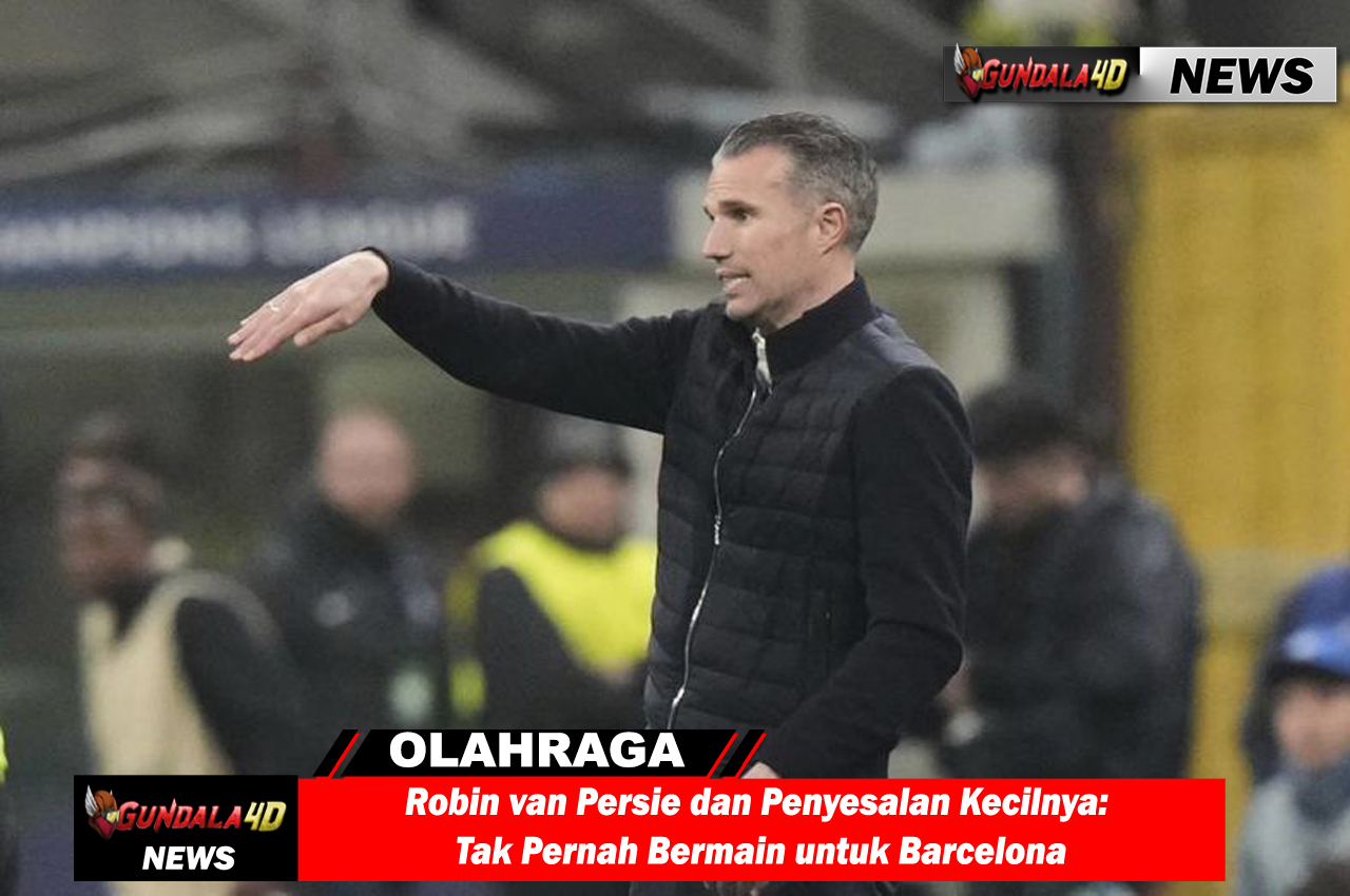 Robin van Persie dan Penyesalan Kecilnya: Tak Pernah Bermain untuk Barcelona