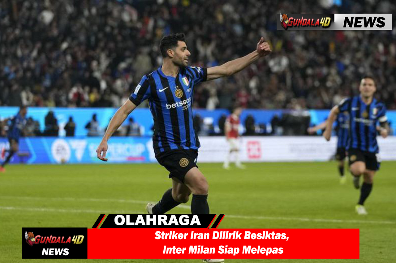 Striker Iran Dilirik Besiktas, Inter Milan Siap Melepas