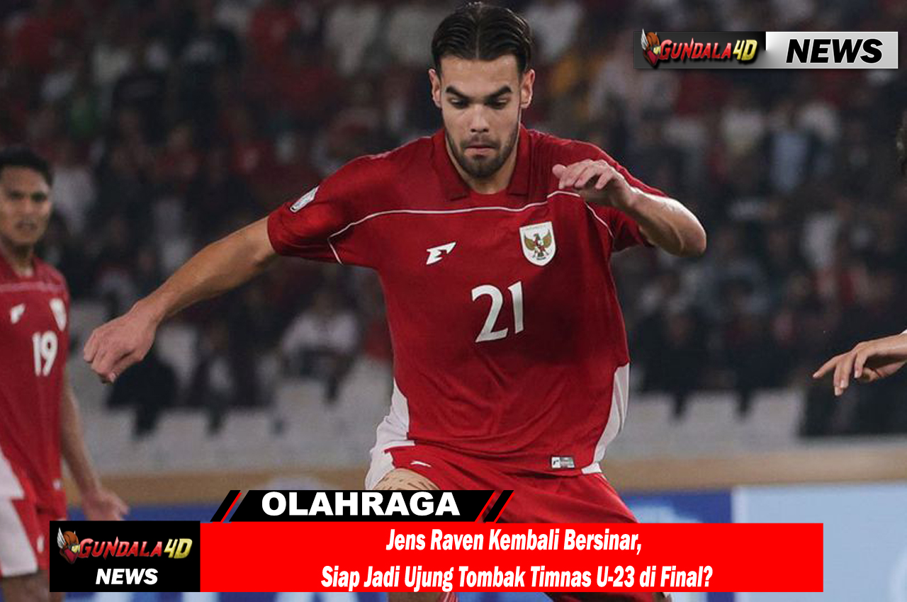 Jens Raven Kembali Bersinar, Siap Jadi Ujung Tombak Timnas U-23 di Final?