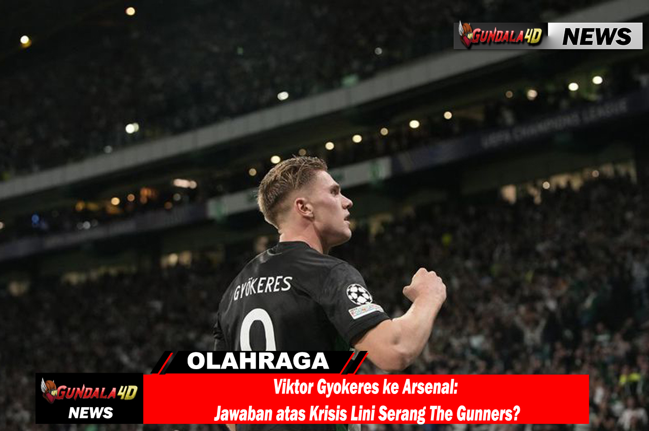Viktor Gyokeres ke Arsenal: Jawaban atas Krisis Lini Serang The Gunners?