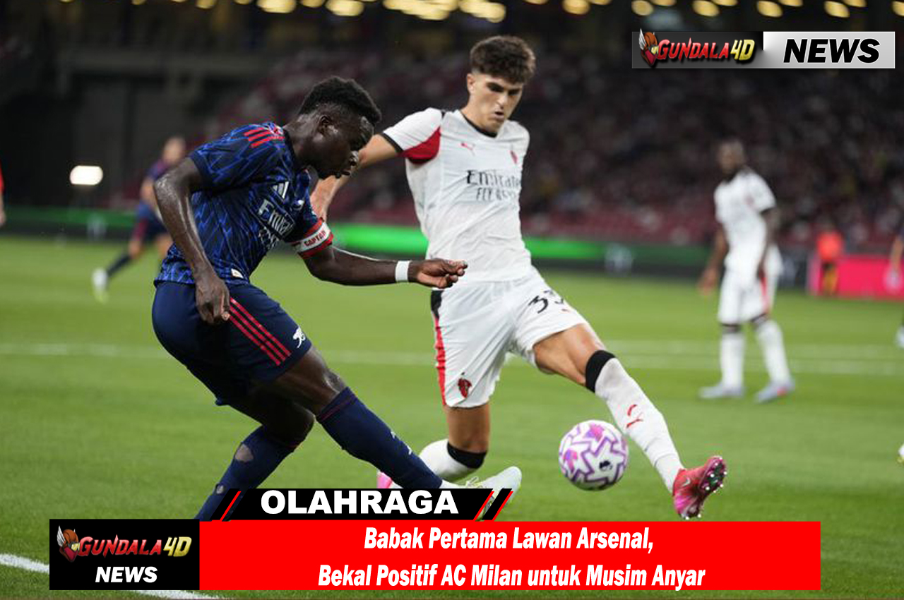 Babak Pertama Lawan Arsenal, Bekal Positif AC Milan untuk Musim Anyar