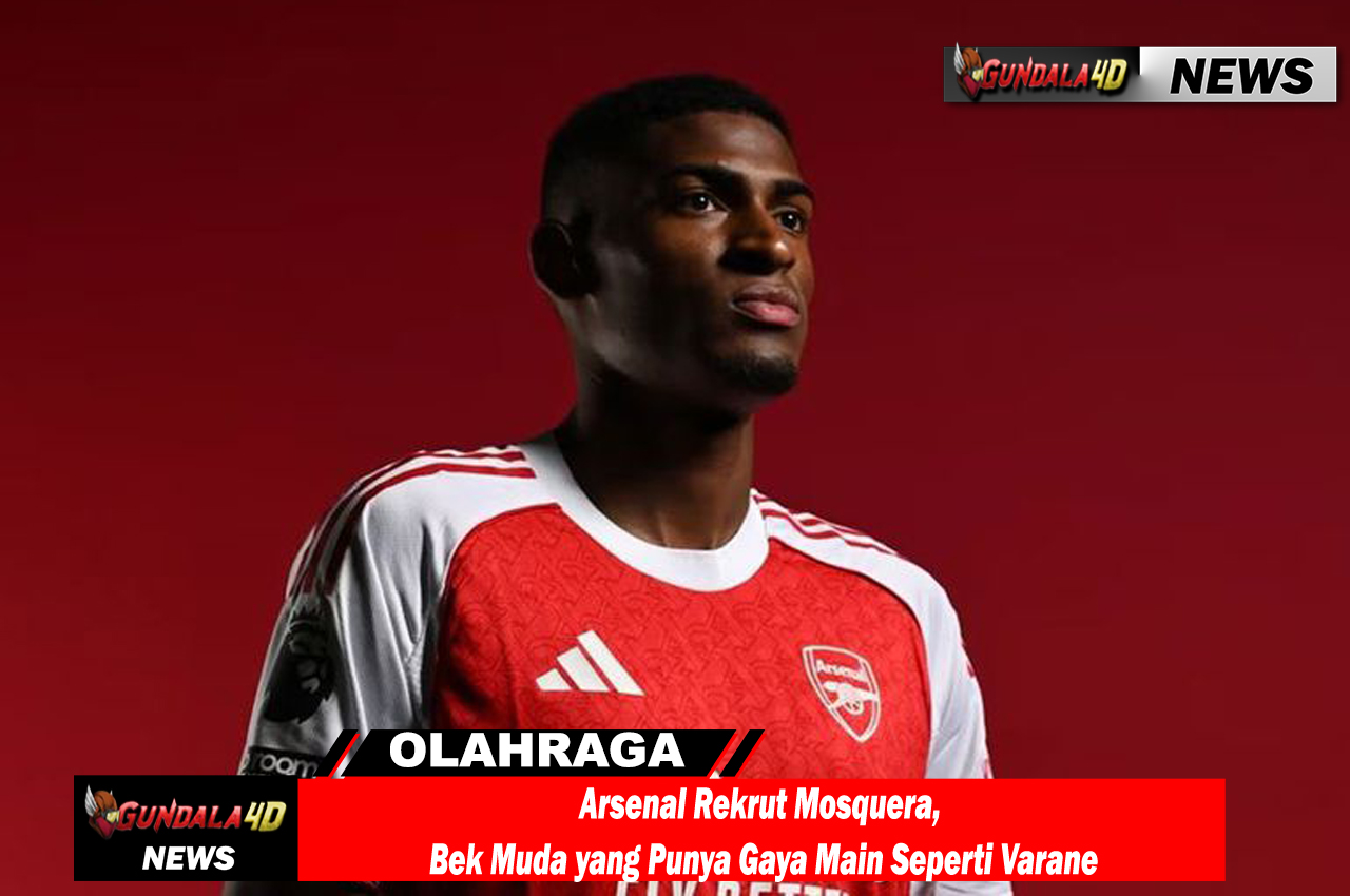 Arsenal Rekrut Mosquera, Bek Muda yang Punya Gaya Main Seperti Varane