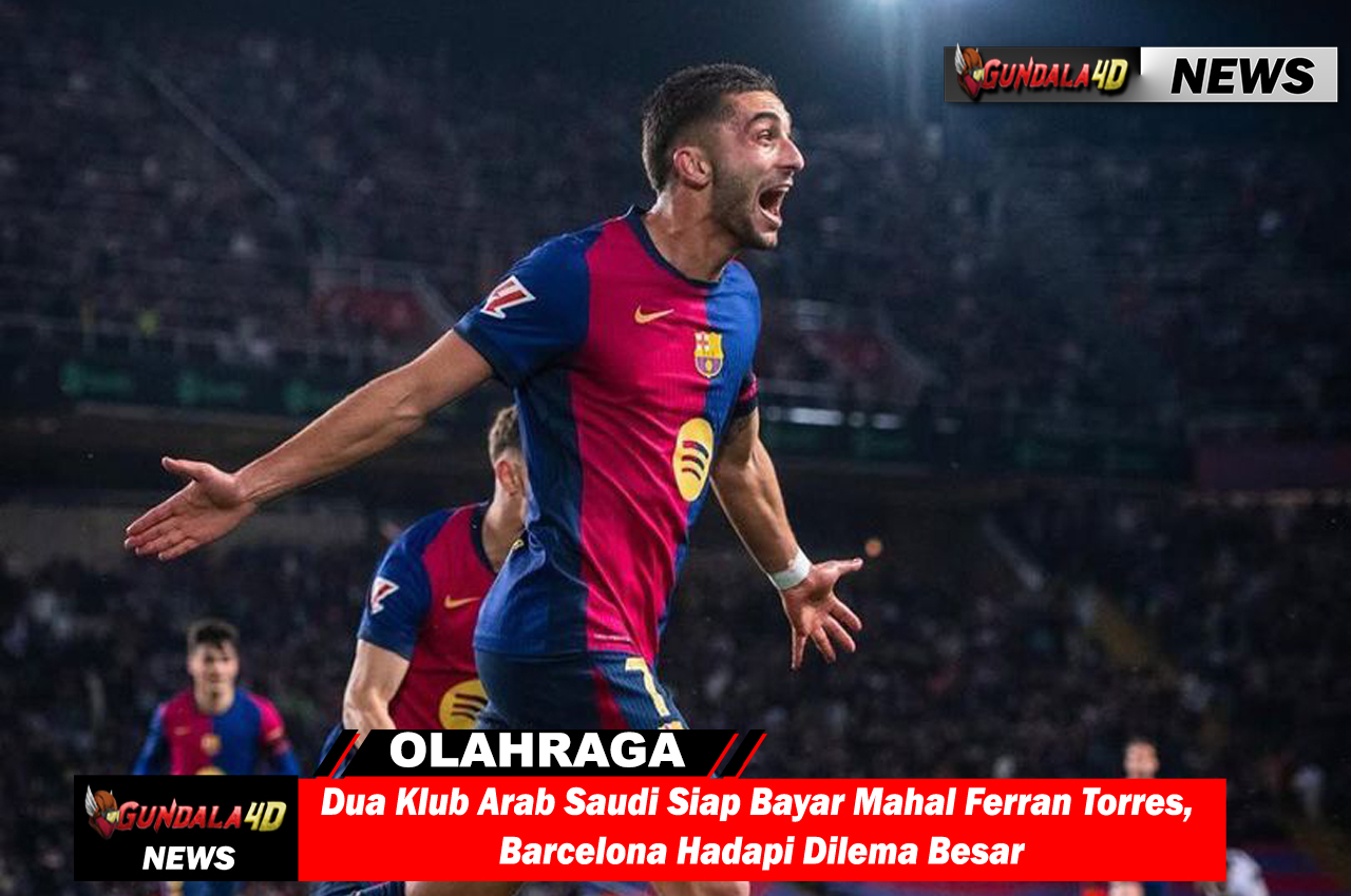 Dua Klub Arab Saudi Siap Bayar Mahal Ferran Torres, Barcelona Hadapi Dilema Besar