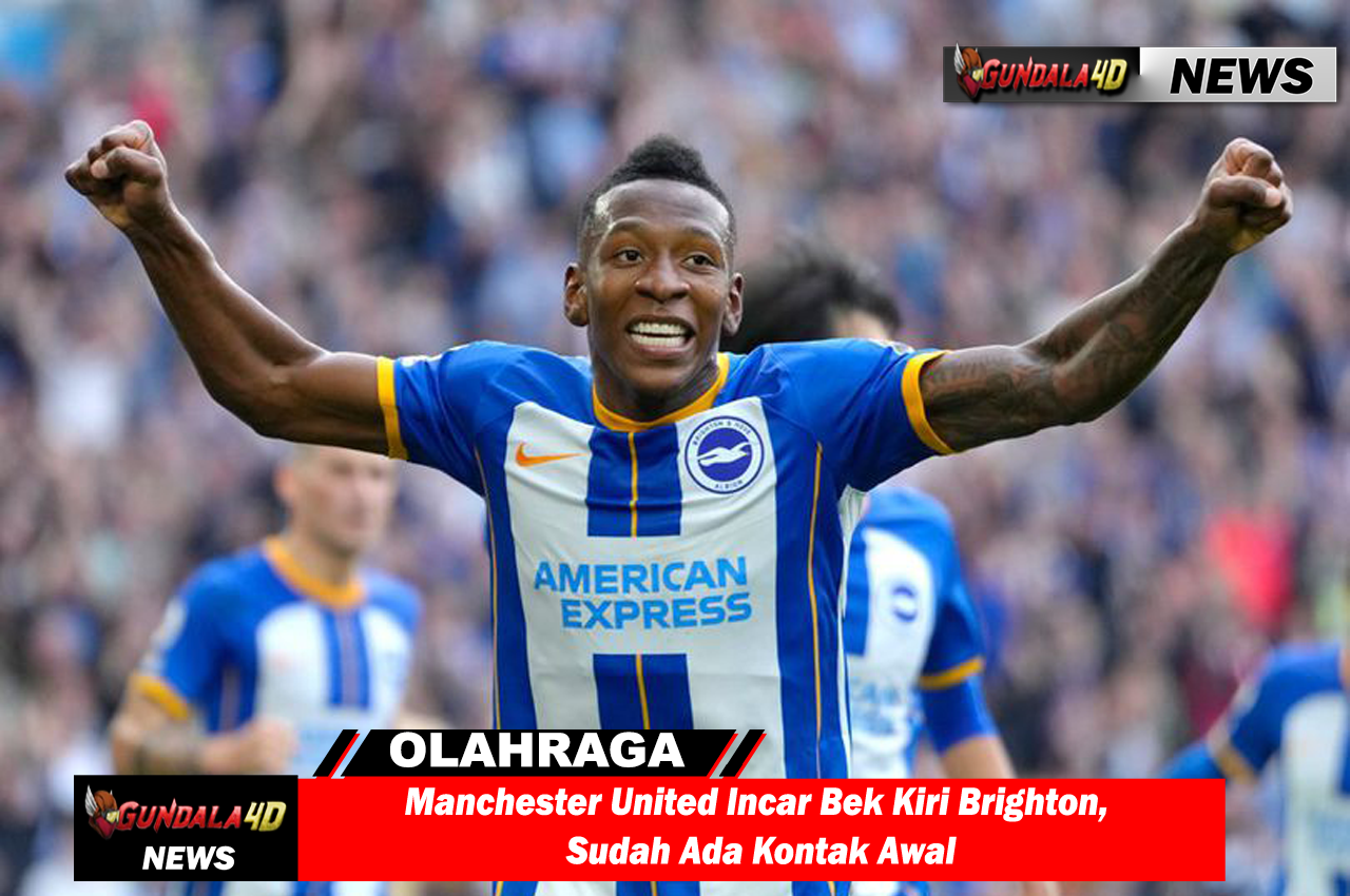 Manchester United Incar Bek Kiri Brighton, Sudah Ada Kontak Awal