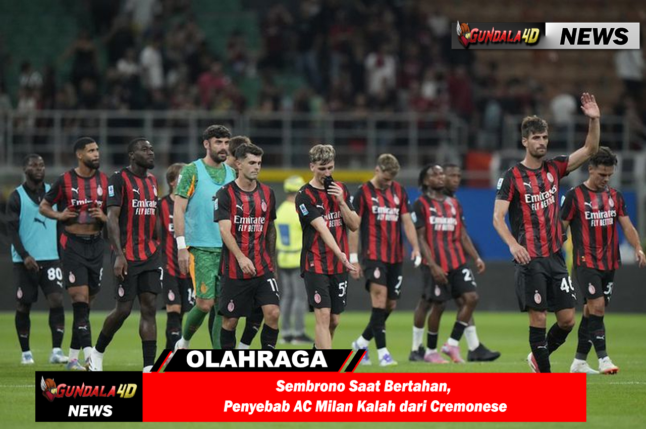 Sembrono Saat Bertahan, Penyebab AC Milan Kalah dari Cremonese