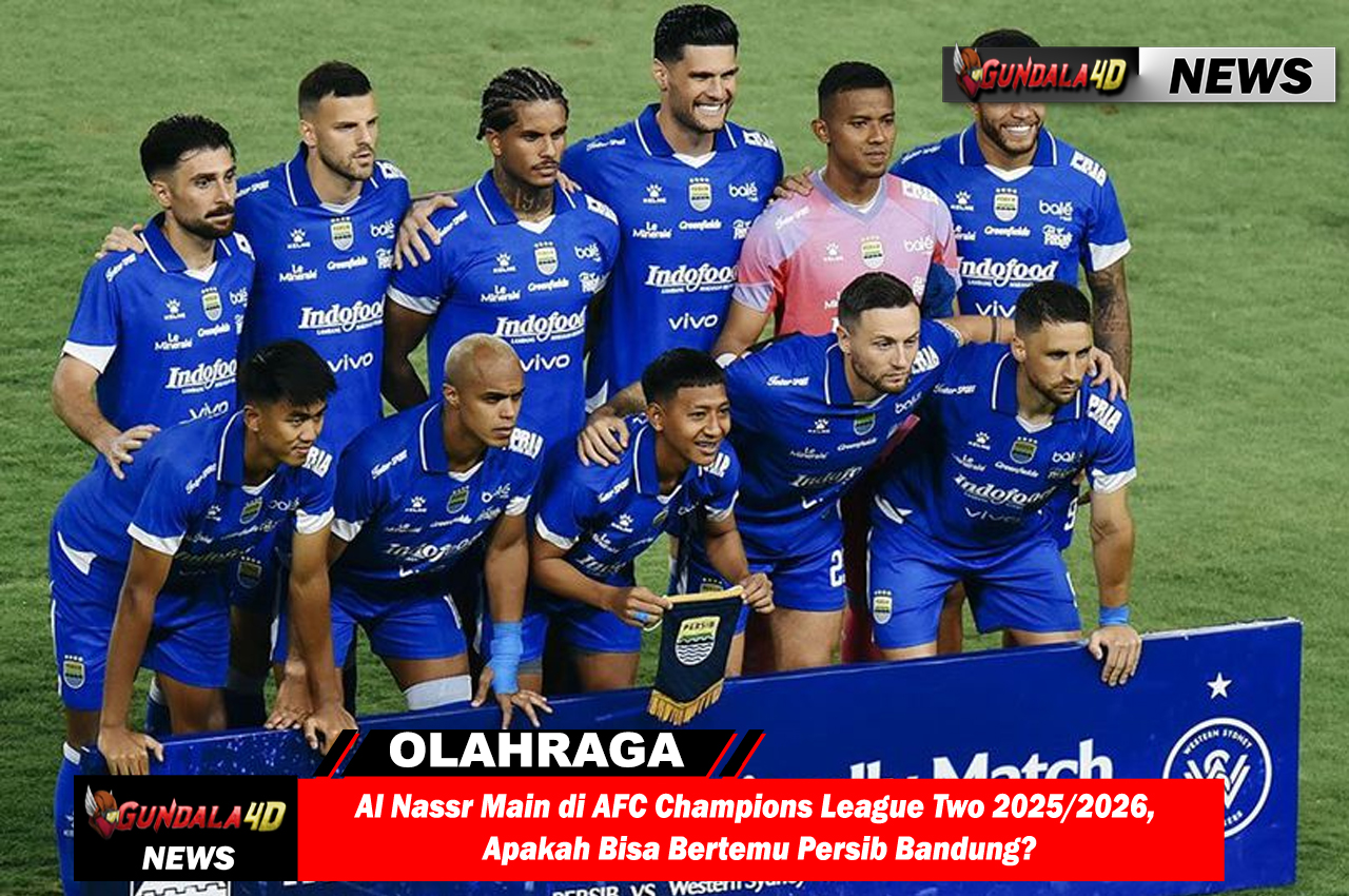 Al Nassr Main di AFC Champions League Two 2025/2026, Apakah Bisa Bertemu Persib Bandung?
